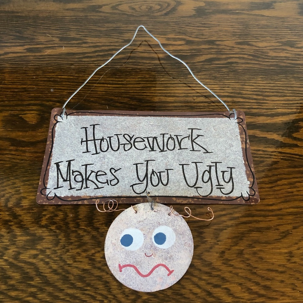 Funny Metal Sign “Housework Makes You Ugly” 8x12
